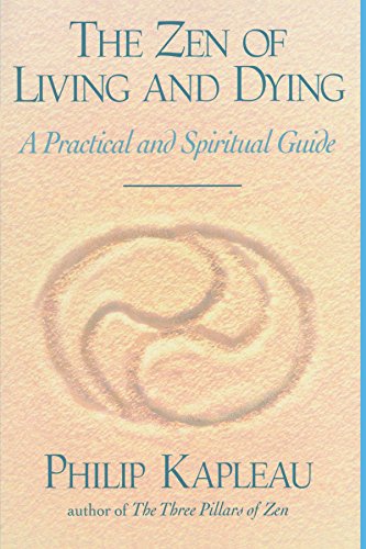 The Zen of Living and Dying: A Practical and Spiritual Guide