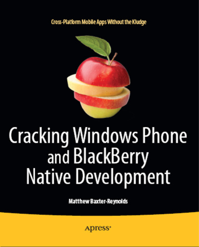 Cracking Windows Phone and BlackBerry Native Development Cross-Platform Mobile Apps Without the Kludge