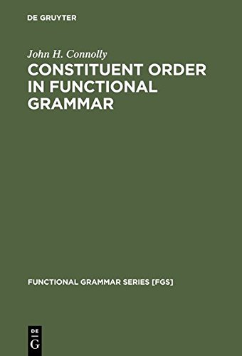 Constituent Order in Functional Grammar: Synchronic and Diachronic Perspectives