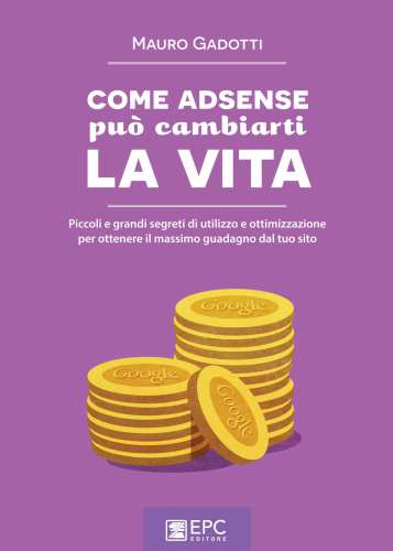 COME ADSENSE puo cambiarti la Vita