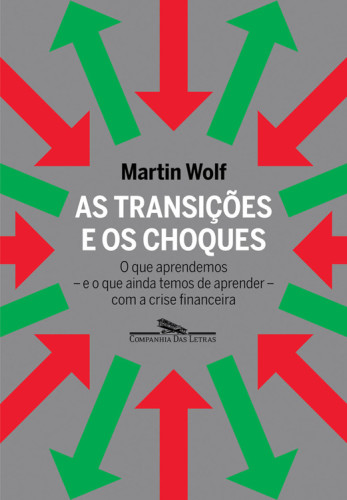 As transições e os choques - O que aprendemos e o que ainda temos de aprender com a crise financeira
