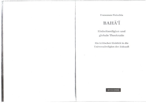 Baha’i: Einheitsreligion und globale Theokratie. Ein kritischer Einblick in die Universalreligion der Zukunft