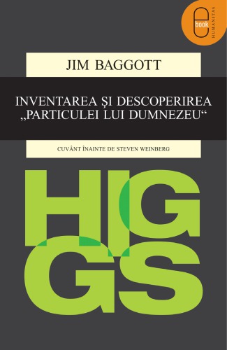 Higgs.Inventarea si descoperirea "Particulei lui Dumnezeu"
