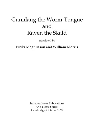Gunnlaug the Worm-Tongue and Raven the Skald, translated by Eiríkr Magnússon and William Morris