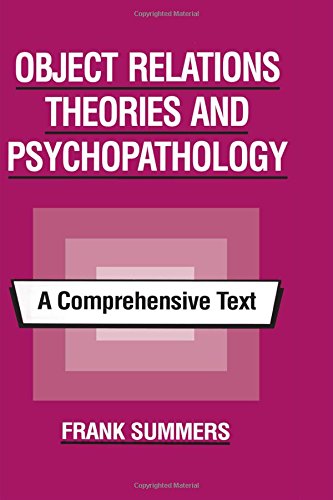 Object Relations Theories and Psychopathology: A Comprehensive Text