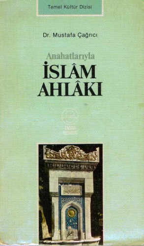 Anahatlarıyla İslam Ahlakı