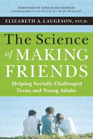The Science of Making Friends Helping Socially Challenged Teens and Young Adults