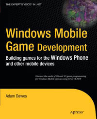 Windows Mobile Game Development: Building games for the Windows Phone and other mobile devices