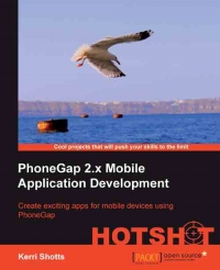 PhoneGap 2.x Mobile Application Development: Create exciting apps for mobile devices using PhoneGap