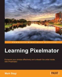 Learning Pixelmator: Enhance your photos effectively and unleash the artist inside, with Pixelmator