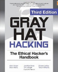 Gray Hat Hacking, 3rd Edition: The Ethical Hackers Handbook