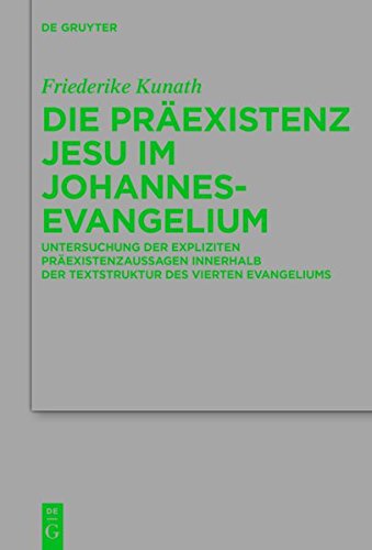 Die Präexistenz Jesu im Johannesevangelium. Struktur und Theologie eines johanneischen Motivs