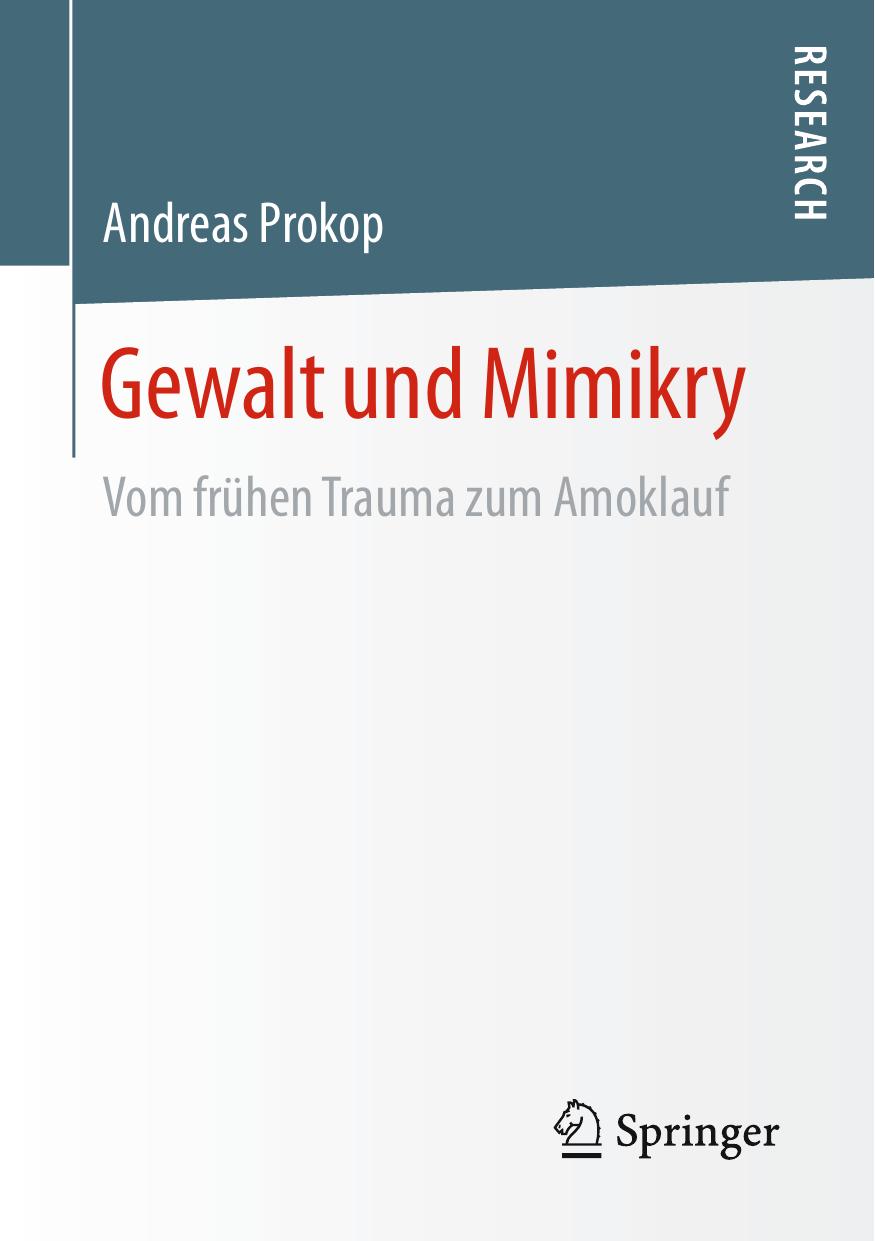 Gewalt und Mimikry: Vom frühen Trauma zum Amoklauf