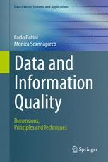 Data and Information Quality: Dimensions, Principles and Techniques
