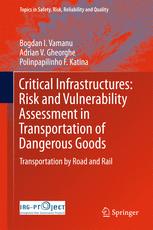 Critical Infrastructures: Risk and Vulnerability Assessment in Transportation of Dangerous Goods: Transportation by Road and Rail