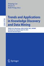 Trends and Applications in Knowledge Discovery and Data Mining: PAKDD 2016 Workshops, BDM, MLSDA, PACC, WDMBF, Auckland, New Zealand, April 19, 2016, Revised Selected Papers