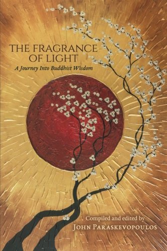 The Fragrance of Light: A Journey Into Buddhist Wisdom
