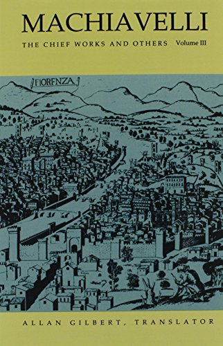 Machiavelli: The Chief Works and Others, Vol. 3