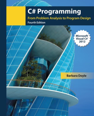 C# Programming From Problem Analysis to Program Design