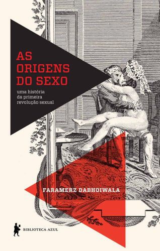 As origens do sexo: uma história da primeira revolução sexual
