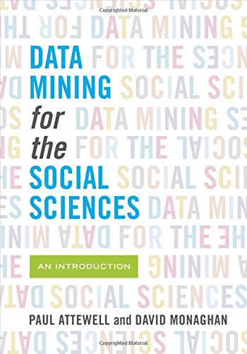 Data Mining for the Social Sciences: An Introduction