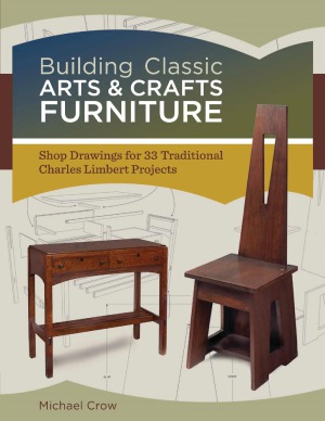 Building Classic Arts & Crafts Furniture Shop Drawings for 33 Traditional Charles Limbert Projects