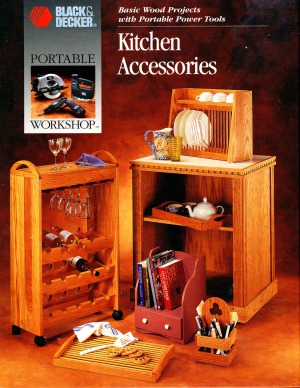Kitchen Accessories Basic Wood Projects With Portable Power Tools (Portable Workshop)
