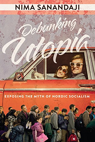 Debunking Utopia: Exposing the Myth of Nordic Socialism