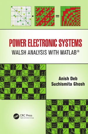 Power Electronic Systems Walsh Analysis with MATLAB®