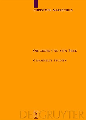 Origenes und sein Erbe. Gesammelte Studien