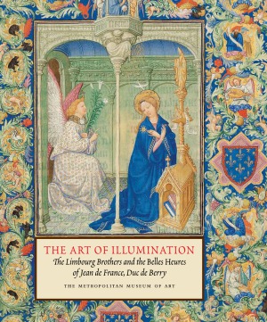 The art of illumination the Limbourg brothers and the Belles Heures of Jean de France, Duc de Berry