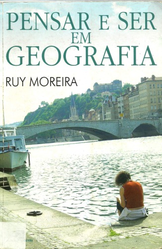 Pensar e Ser em Geografia. Ensaios de história, epistemologia e ontologia do espaço geográfico