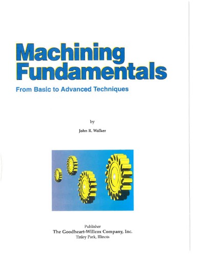 Machining Fundamentals: From Basic to Advanced Techniques