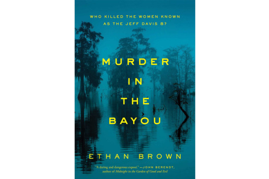 Murder in the Bayou: Who Killed the Women Known as the Jeff Davis 8?