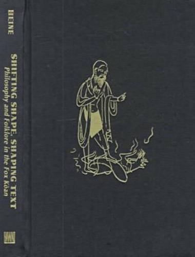 Shifting Shape, Shaping Text: Philosophy and Folklore in Fox Koan