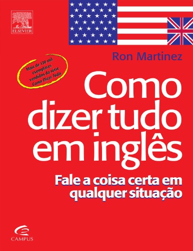 Como dizer tudo em inglês: fale a coisa certa em qualquer situação