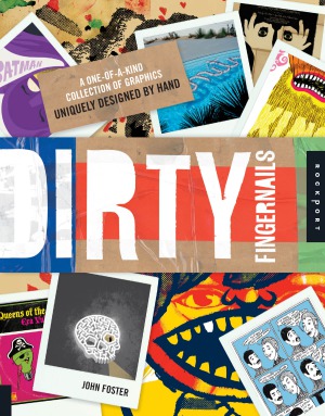 Dirty Fingernails A One-of-a-Kind Collection of Graphics Uniquely Designed by Hand