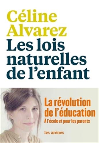 Les lois naturelles de l’enfant - la révolution de l’education à l’école et pour les parents
