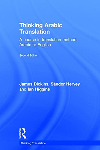 Thinking Arabic Translation: A Course in Translation Method: Arabic to English