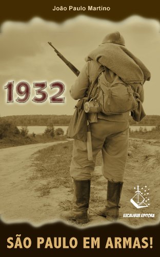 1932 - São Paulo em Armas!