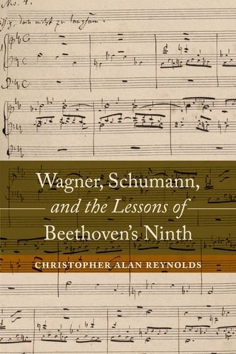 Wagner, Schumann, and the Lessons of Beethoven’s Ninth