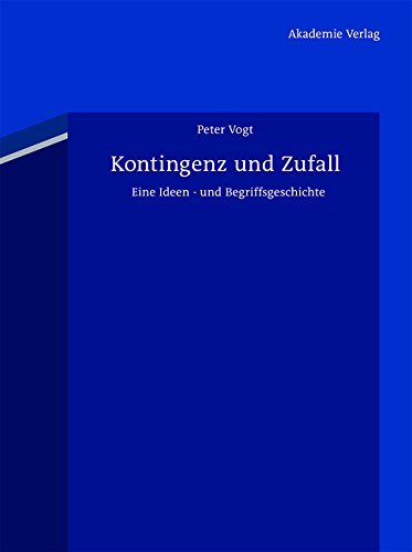 Kontingenz und Zufall Eine Ideen- und Begriffsgeschichte