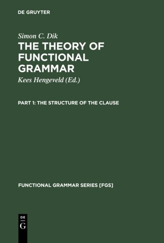 The Theory of Functional Grammar. Part 1 The Structure of the Clause