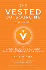 The Vested Outsourcing Manual: A Guide for Creating Successful Business and Outsourcing Agreements
