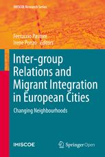 Inter-group Relations and Migrant Integration in European Cities: Changing Neighbourhoods