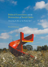 Political Correctness and the Destruction of Social Order: Chronicling the Rise of the Pristine Self