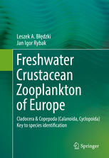 Freshwater Crustacean Zooplankton of Europe : Cladocera & Copepoda (Calanoida, Cyclopoida) Key to species identification, with notes on ecology, distribution, methods and introduction to data analysis