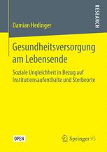 Gesundheitsversorgung am Lebensende: Soziale Ungleichheit in Bezug auf Institutionsaufenthalte und Sterbeorte