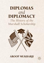 Diplomas and Diplomacy: The History of the Marshall Scholarship