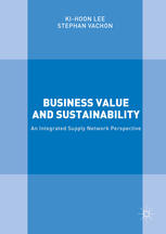 Business Value and Sustainability: An Integrated Supply Network Perspective